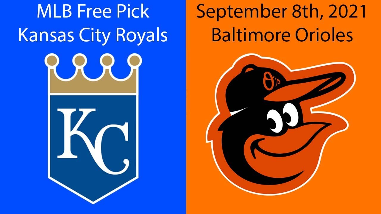 MLB Free Pick For September 8th, 2021 Kansas City Royals Baltimore