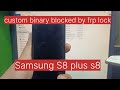 Samsung S8 custom binary blocked by frp lock free file & tool