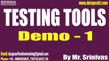 TESTING TOOLS tutorials || Demo - 1 || by Mr. Srinivas On 26-06-2023 @7PM IST