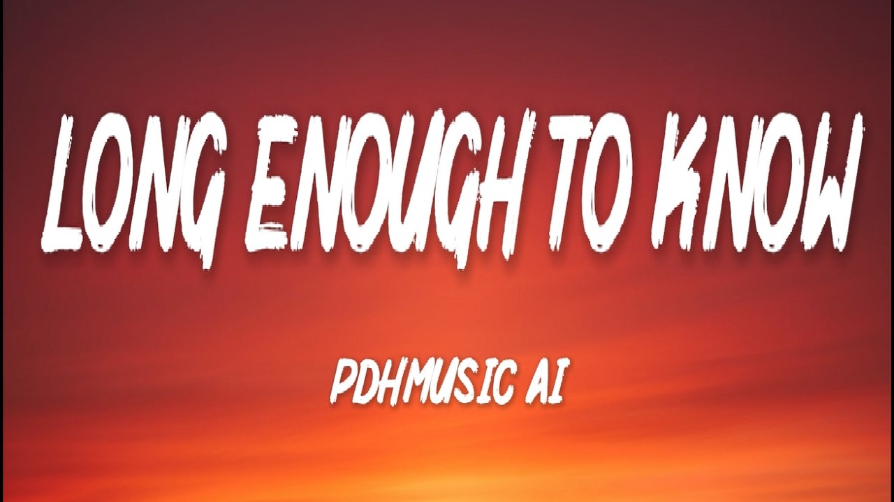 Long Enough To Know – Romantic Love Song | Lyric Video