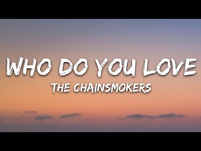 The Chainsmokers u0026 5 Seconds of Summer - Who Do You Love (Lyrics) 5SOS class=