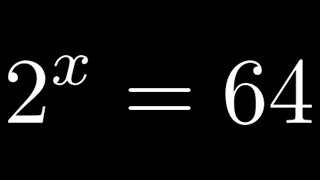 Solve the Exponential Equation 2^x = 64