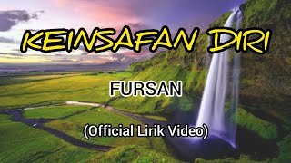 FURSAN - KEINSAFAN DIRI (FULL LYRICS MALAY)