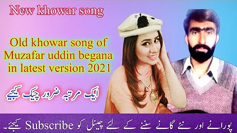 Old khowar song of Muzafar uddin begana in latest version 2021 // Shandur tube.