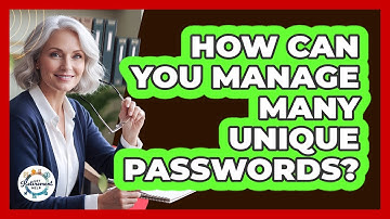 How Can You Manage Many Unique Passwords?