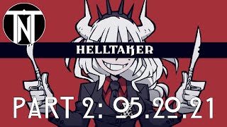 Helltaker (Part 2) | 05.20.21