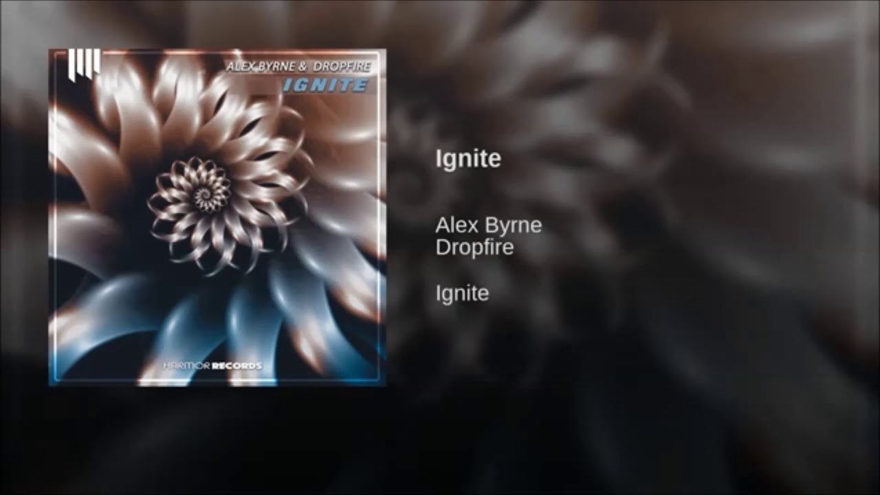 Watch Alex Byrne & Dropfire - Ignite (Original Mix) on YouTube Watch Alex Byrne & Dropfire - Ignite (Original Mix) on YouTube
