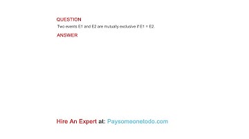Two events E1 and E2 are mutually exclusive if E1 = E2.