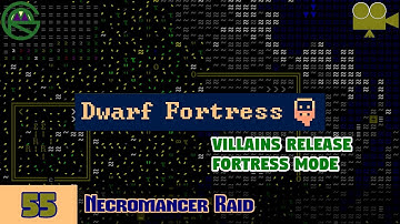 Dwarf Fortress -- Episode 55: Necromancer Raid -- Villains Release Fortress Mode