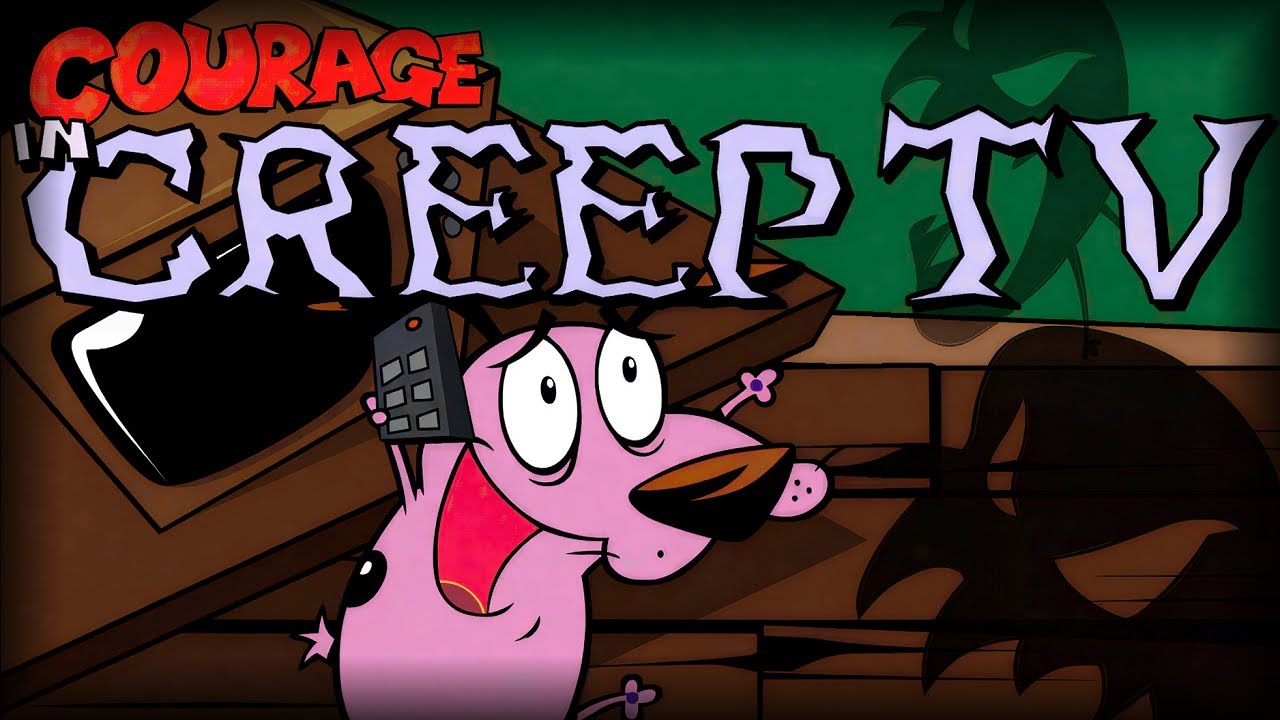 Courage the Cowardly Dog - Courage in Creep TV