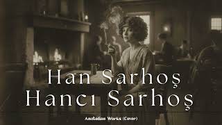 Han Sarhoş Hancı Sarhoş| Anatolian Works (Cover)