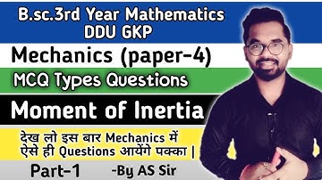 Moment of Inertia | Mechanics | MCQ Types Question | B.sc.3rd year Math | ddu gkp | By AS Sir part-1