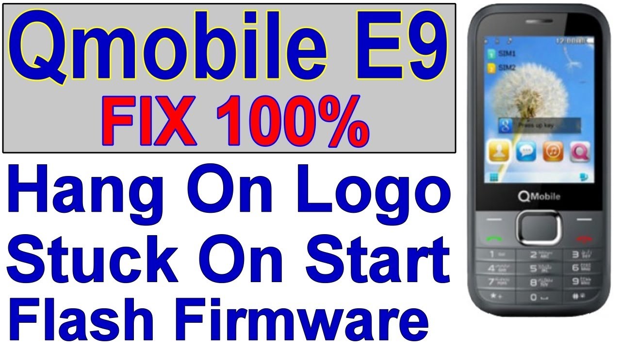 QMobile E9 Hang on Logo, QMobile E9 Stuck on boot Screen, QMobile E9 Flash File, QMobile E9 Firmware