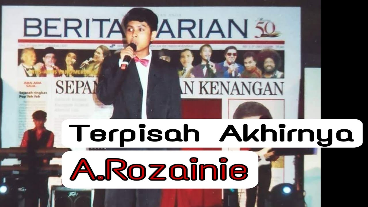 Terpisah Akhirnya - A.Rozainie suara macm penyanyi asal