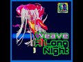 New Imaginative Creation. 'Weave A Long Night' A Unique A Fun EDM Pop Song, Balance &amp; 1st Run