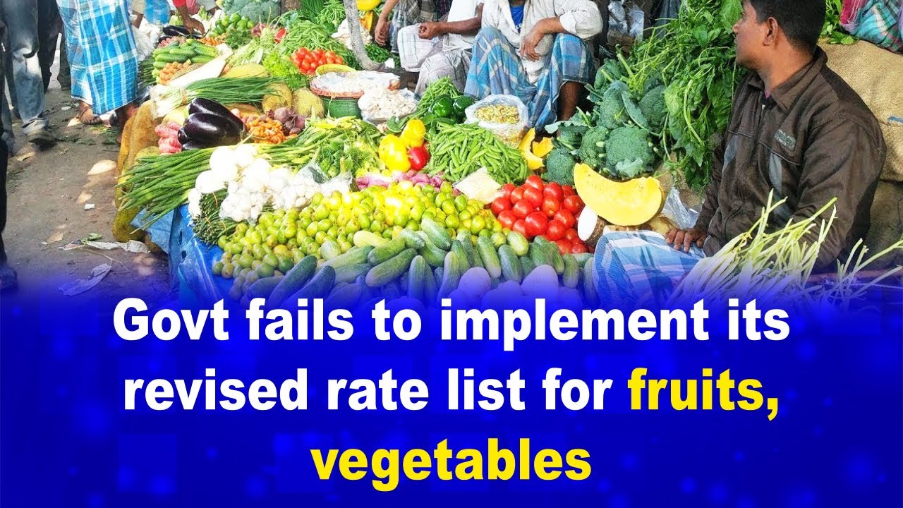 Govt fails to implement its revised rate list for fruits, vegetables YouTube