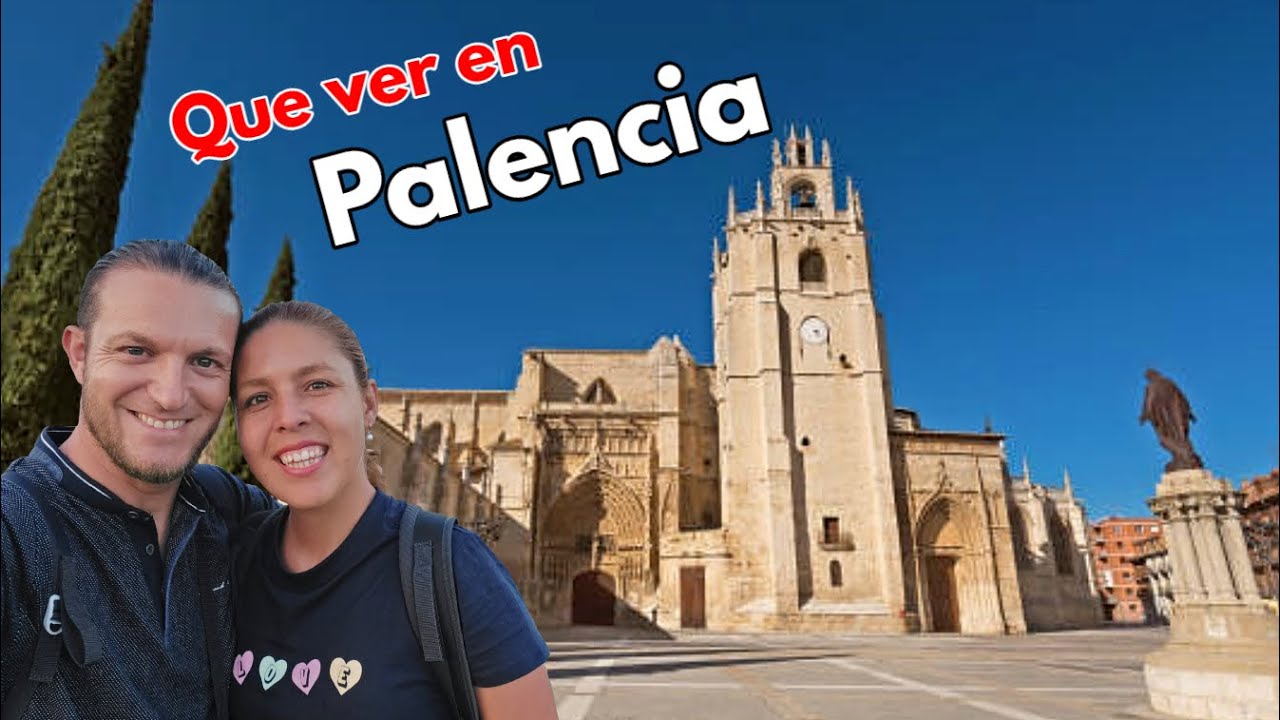 Que ver y hacer en PALENCIA 2026 | Guía de Palencia (Castilla y León - España)