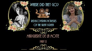 Rediscovering Actresses of the Silent Screen - Marguerite De La Motte (part 2 of 3)