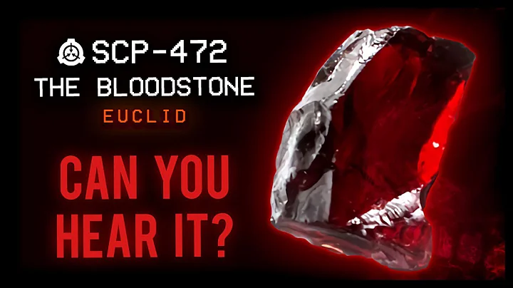 SCP-472 : The Bloodstone : Euclid : Mind Affecting SCP