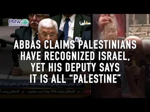 Abbas claims Palestinians have recognized Israel, yet his deputy says it is all “Palestine”