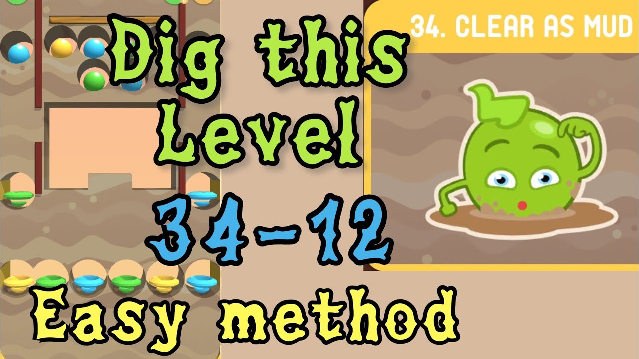 Dig this (Dig it) Level 34-12 easy method | Clear as mud | Chapter