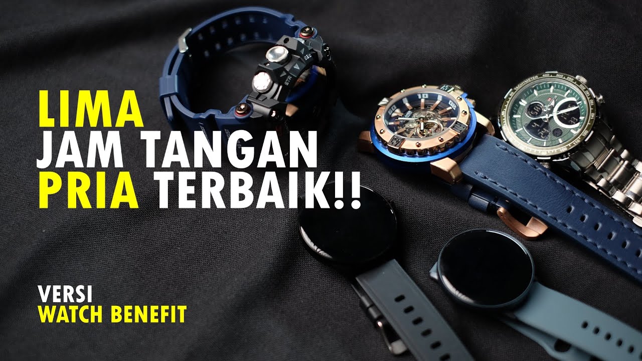 5 Jam Tangan Pria Terbaik Versi Watch Benefit