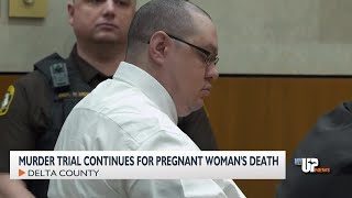 Murder trial continues for pregnant woman's death