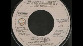 Video thumbnail of "You Ain't Just Whistlin' Dixie by the Bellamy Brothers from their album The Two And Only"