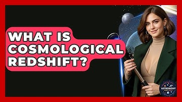 What Is Cosmological Redshift? - Astronomy Made Simple