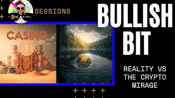 BULLISH BIT: Reality VS The Crypto Mirage