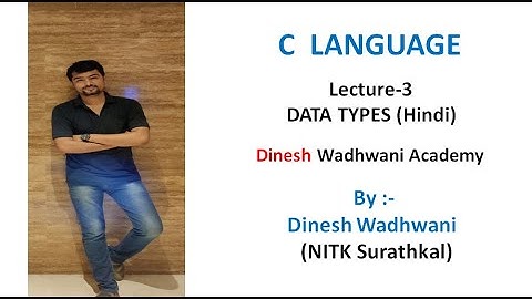 Lecture -3 : Data Types in C language in Hindi | Dinesh Wadhwani Academy