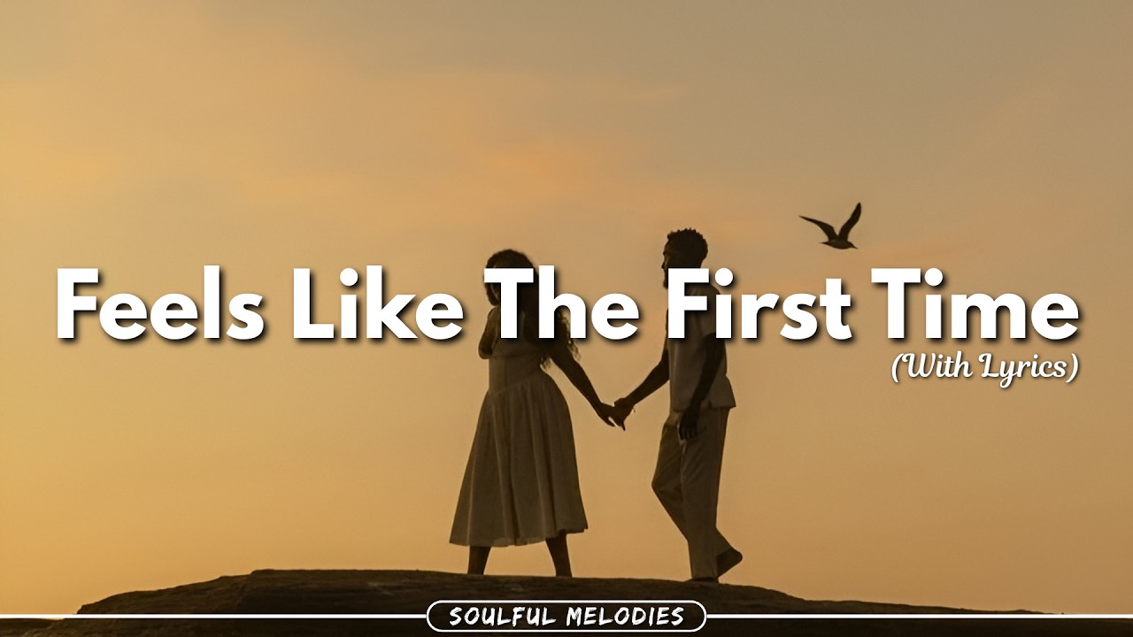 Feels Like The First Time (With Lyrics) | Best English Love Song With Lyrics | Soulful Melodies