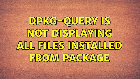 Ubuntu: dpkg-query is not displaying all files installed from package