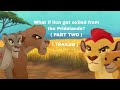 What if Kion was exiled from the pridelands (PART TWO) TRAILER
