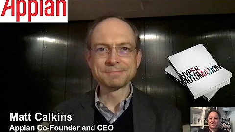 Appian CEO Matt Calkins explains the low-code revolution, HyperAutomation, business and more