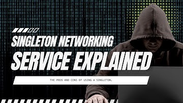 Singleton Design Pattern in Networking Services: Pros and Cons Explained