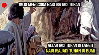 Karena bisa menghidupkan orang mati, Iblis menggoda Nabi Isa jadi Tuhan di Bumi