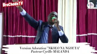 🙇😭'NKOLO NA NGOUYA' Version Adoration A/C Pasteur Cyrille MALANDA💚💚💚💚🙇‍♂️