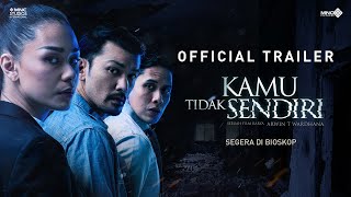 KAMU TIDAK SENDIRI Official Trailer | Mulai 25 Agustus 2022 di Bioskop