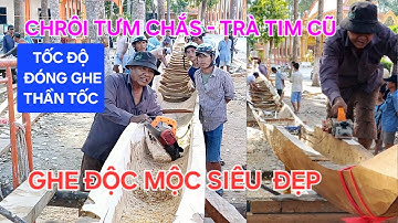 Tốc Độ Hoàn Thành Ghe Độc Mộc Thần Tốc Mới Nhất Ghe Siêu Đẹp - Chùa Chrôi Tưm Chắs