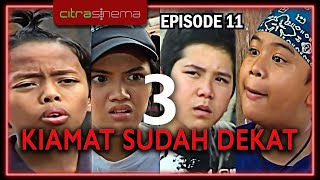 Kiamat Sudah Dekat 3 Episode 11