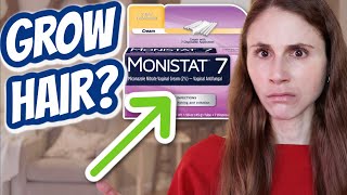 Does MONISTAT GROW HAIR?| Dr Dray