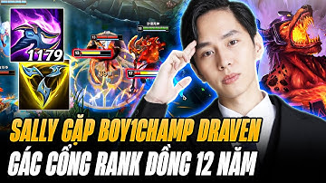 Sally Vác Nasus Đi Rừng Gặp Ngay Boy1champ Draven 12 Năm Gác Cổng Rank Đồng Với 2 Triệu 6 Thông Thạo