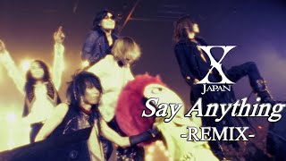 X Japan - Say Anything【Remix】歌詞 訳詞付き