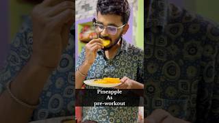 Pineapple as pre-workout | best preworkout | #heathyfood #pineapplepreworkout #preworkoutmeal #food