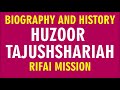 Biography and history of huzoor tajushshariah by rifai mission