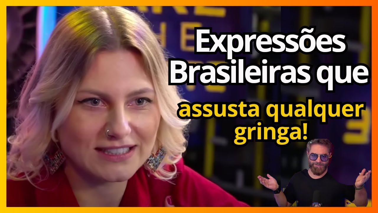 AS EXPRESSÕES BRASILEIRAS que Chocam Gringos  Lea Maria e Paul Cabannes
