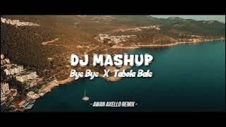 DJ BYE BYE X TABOLA BALE JEDAG JEDUG MIX ( AWAN AXELLO REMIX )