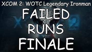 TallerToast Plays ~ XCOM 2: WOTC Legendary Ironman FAILED RUNS! (FINALE)