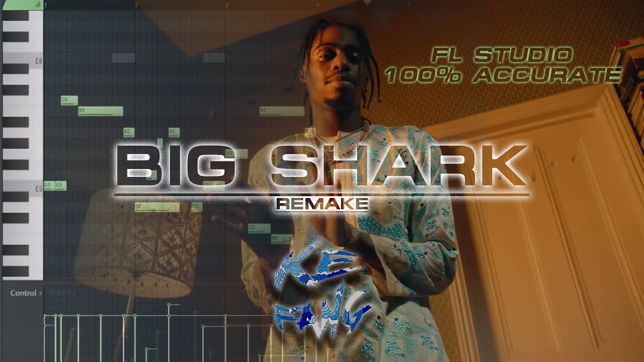 [FLP 99.9%] BIG SHARK FL STUDIO (ORIGINAL SAMPLE) REMAKE (99.9999% IDENTICAL)